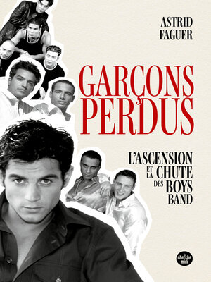 cover image of Garçons perdus, la tragédie des boys band